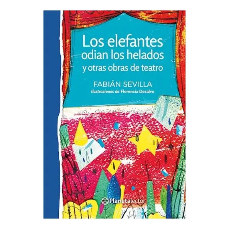 ELEFANTES ODIAN LOS HELADOS Y OTRAS OBRAS DE TEATRO, LOS - PLANETA AZUL (Nuevo)