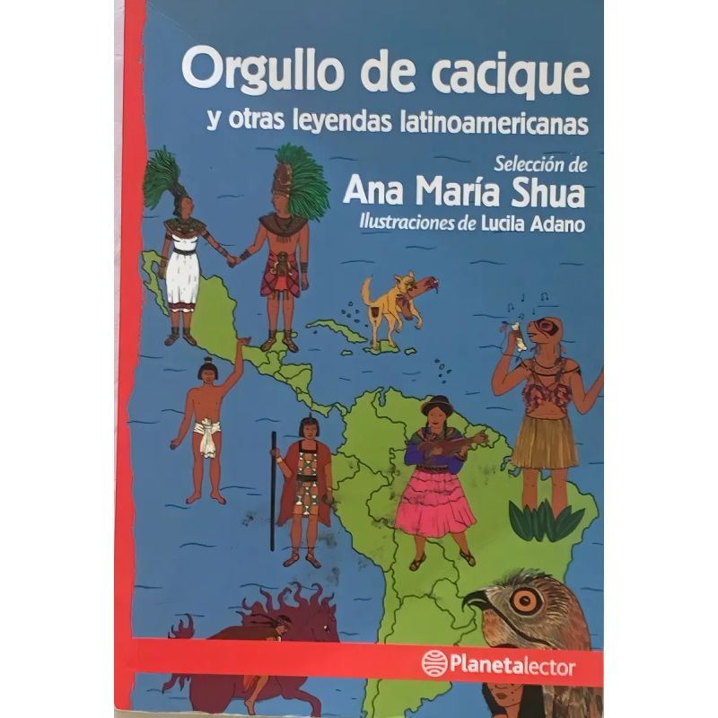 ORGULLO DE CACIQUE Y OTRAS LEYENDAS LATINOAMERICANAS - PLANETA ROJO (Nuevo)