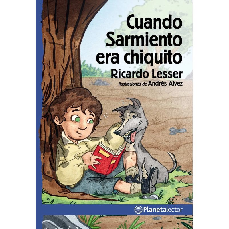 CUANDO SARMIENTO ERA CHIQUITO - PLANETA AZUL (Nuevo)
