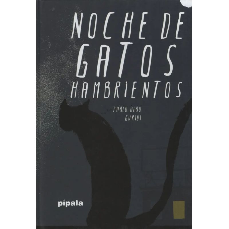 NOCHE DE GATOS HAMBRIENTOS (TD) - PIPALA (Nuevo)
