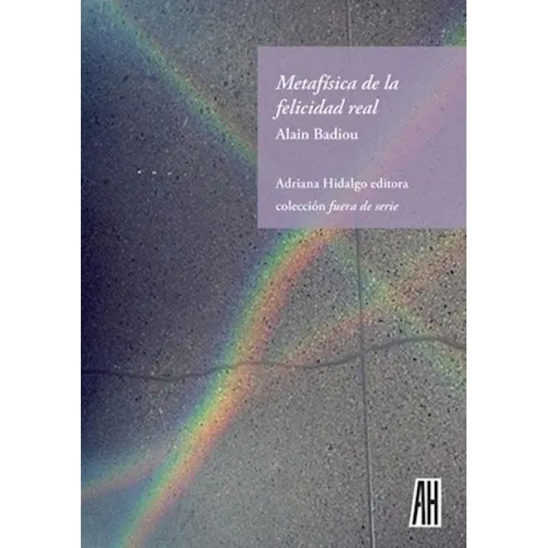 METAFISICA DE LA FELICIDAD REAL (Nuevo)