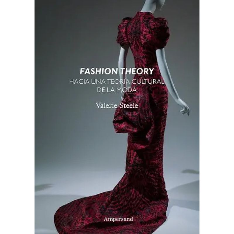 FASHION THEORY - HACIA UNA TEORIA CULTURAL DE LA MODA (Nuevo)