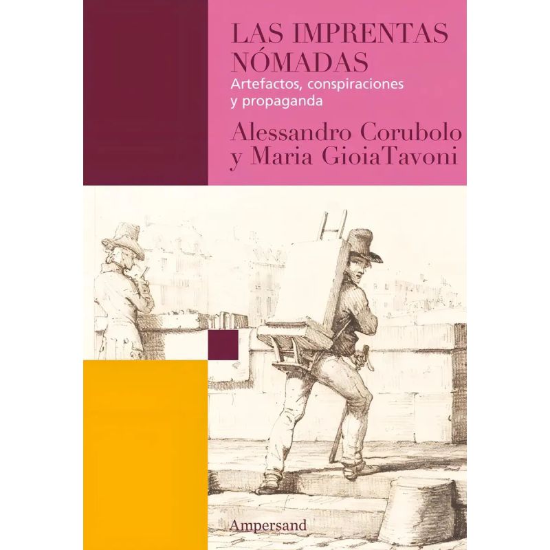IMPRENTAS NOMADAS, LAS - ARTEFACTOS, CONSPIRACIONES Y PROPAGANDA (Nuevo)