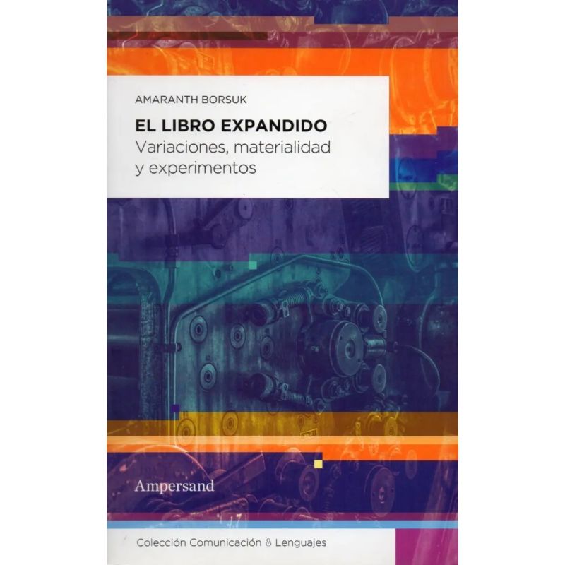 LIBRO EXPANDIDO, EL - VARIACIONES, MATERIALIDAD Y EXPERIMENTOS (Nuevo)