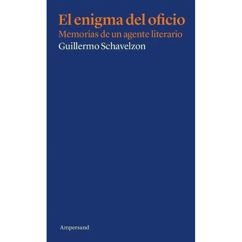 ENIGMA DEL OFICIO, EL - MEMORIAS DE UN AGENTE LITERARIO (Nuevo)