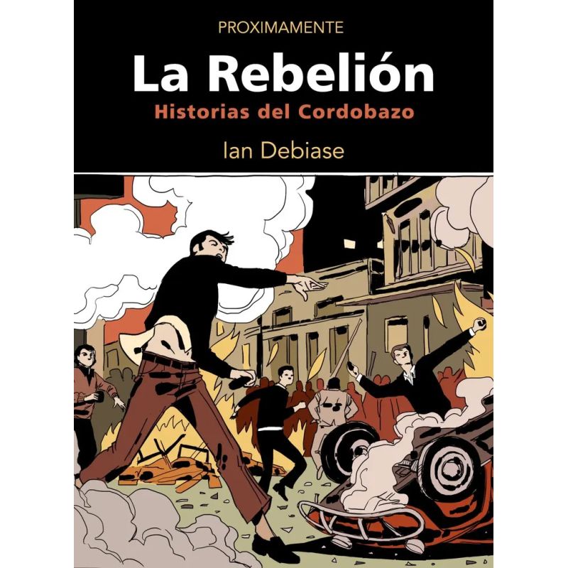 REBELION, LA – HISTORIAS DEL CORDOBAZO (Nuevo)