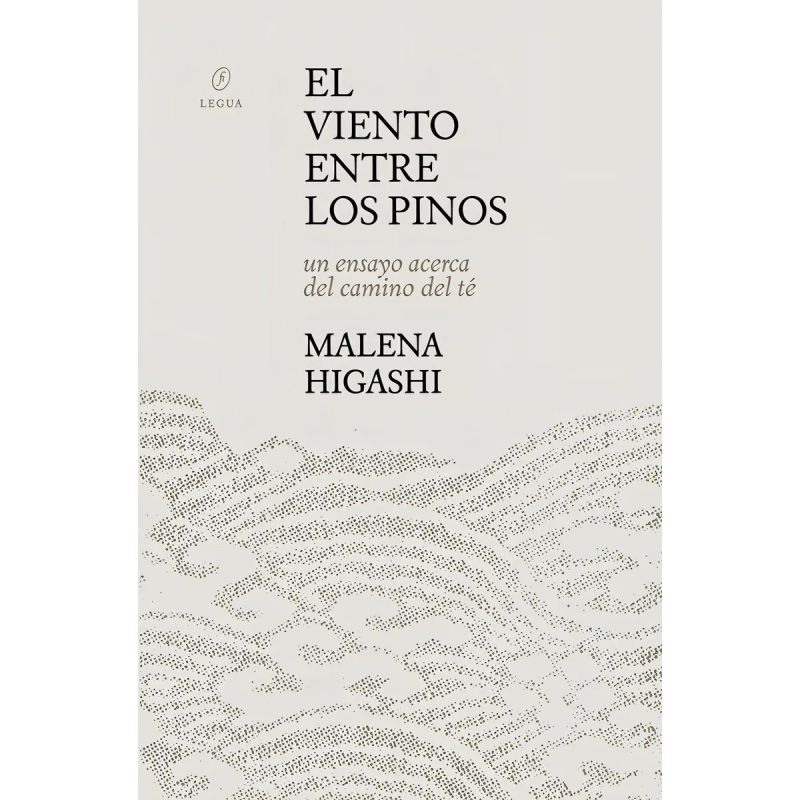VIENTO ENTRE LOS PINOS. UN ENSAYO ACERCA DEL CAMINO DEL TE, EL (Nuevo)