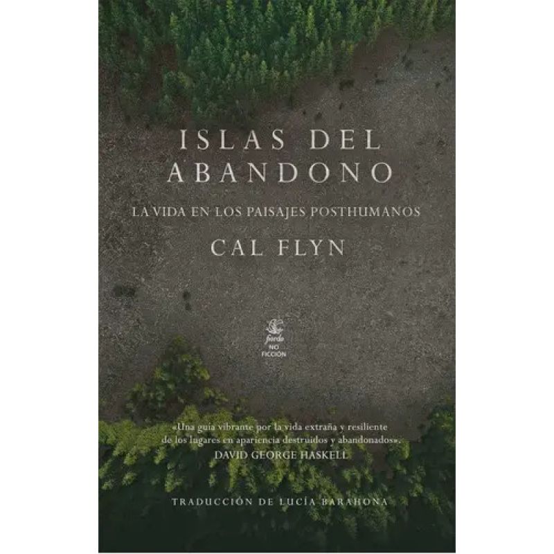 ISLAS DEL ABANDONO - LA VIDA EN LOS PAISAJES POSTHUMANOS (Nuevo)