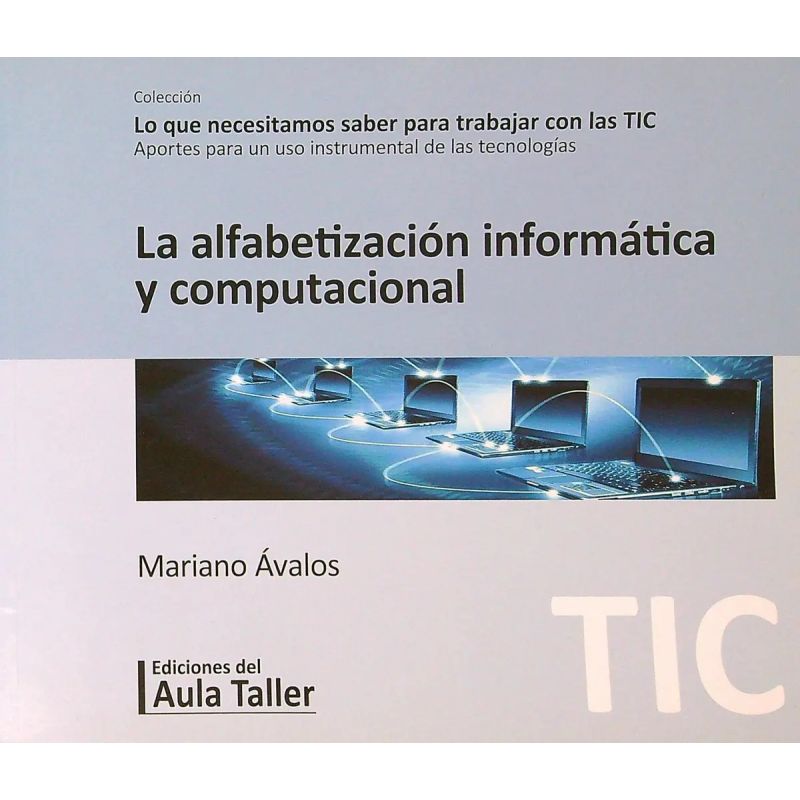 ALFABETIZACION INFORMATICA Y COMPUTACIONAL, LA - COL. TIC. 1. (Nuevo)