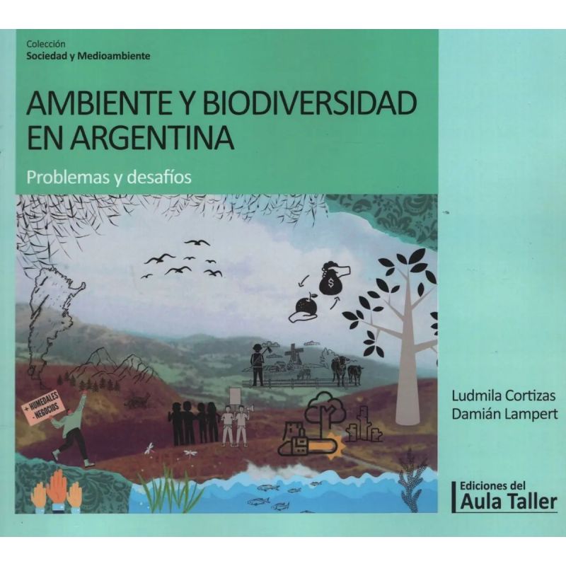 AMBIENTE Y BIODIVERSIDAD EN ARGENTINA - PROBLEMAS Y DESAFIOS (Nuevo)