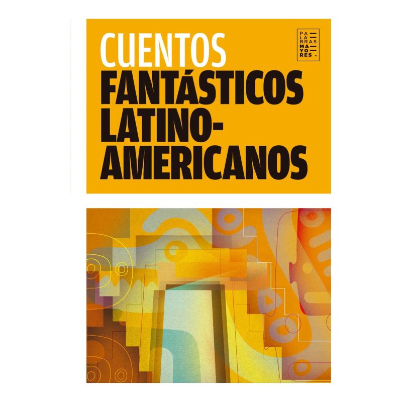 CUENTOS FANTASTICOS LATINOAMERICANOS 2/ED. (Nuevo)