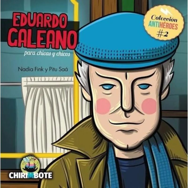EDUARDO GALEANO EL CAZADOR DE HISTORIAS - ANTIHEROES #2 (Nuevo)