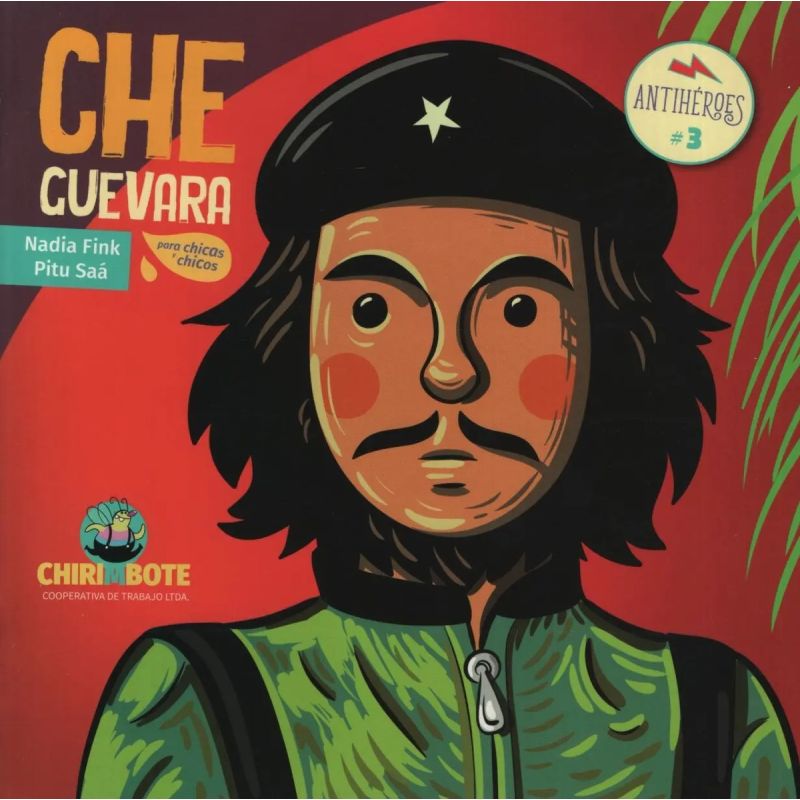 CHE GUEVARA PARA CHICAS Y CHICOS - ANTIHEROES # 3 (Nuevo)