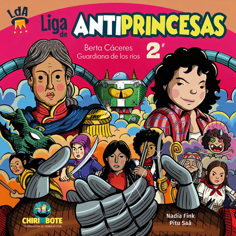 BERTA CACERES GUARDIANA DE LOS RIOS - LIGA DE ANTIPRINCESAS 2 (Nuevo)