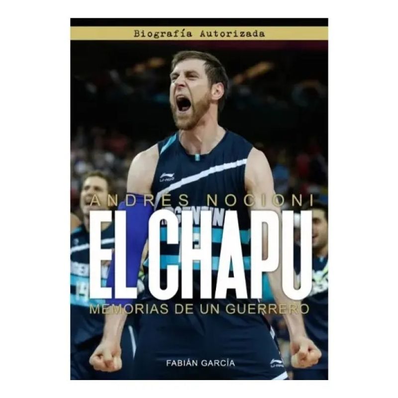 CHAPU, EL - ANDRES NOCIONI - MEMORIAS DE UN GUERRERO (Nuevo)