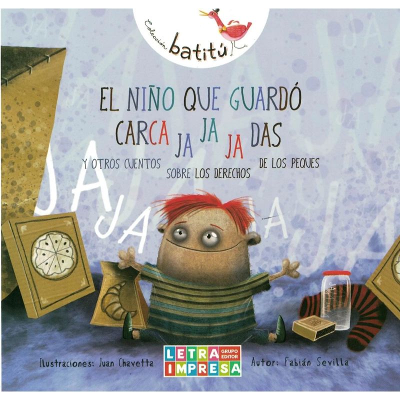 NIÑO QUE GUARDO CARCA JA JA JA DAS Y OTROS CUENTOS SOBRE LOS DERECHOS DE LOS PEQUES, EL - BATITU (Nuevo)