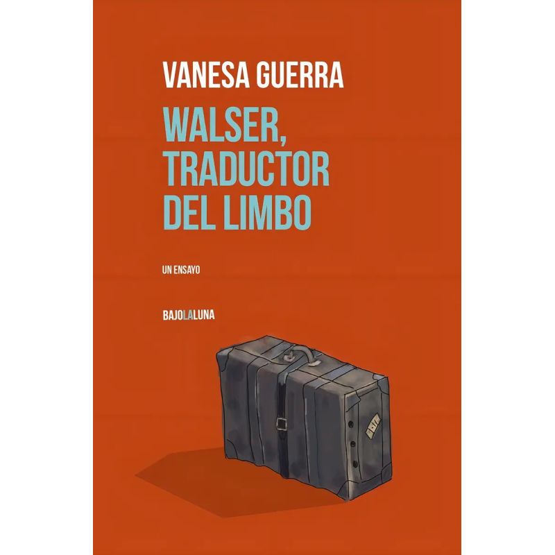WALSER, TRADUCTOR DEL LIMBO - UN ENSAYO (Nuevo)
