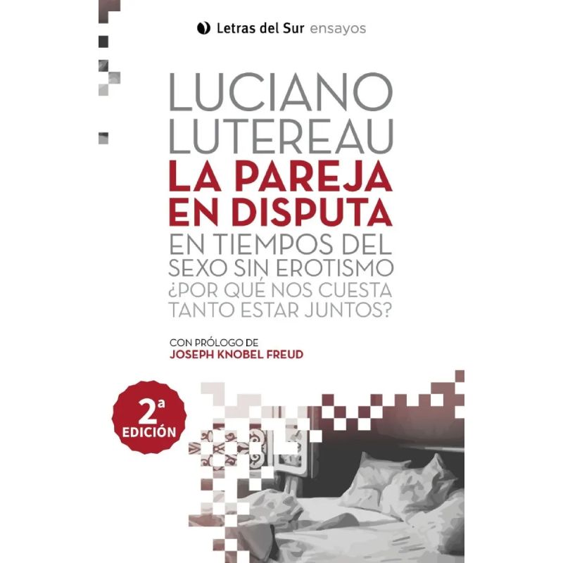 PAREJA EN DISPUTA, LA - EN TIEMPOS DEL SEXO SIN EROTISMO ¿POR QUÉ NOS CUESTA TANTO ESTAR JUNTOS? (Nuevo)