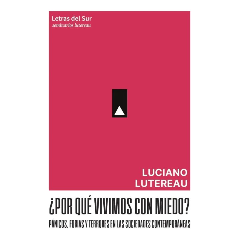 POR QUE VIVIMOS CON MIEDO? - PANICOS, FOBIAS Y TERRORES EN LAS SOCIEDADES CONTEMPORANEAS - 2/ED. (Nuevo)