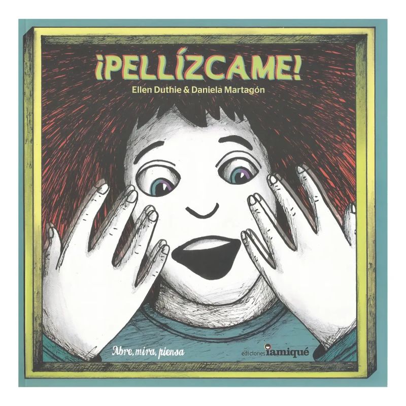 PELLIZCAME! - ABRE, MIRA, PIENSA (Nuevo)