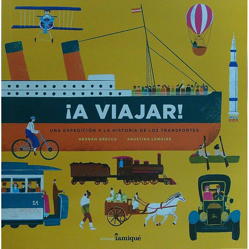 A VIAJAR! - UNA EXPEDICION A LA HISTORIA DE LOS TRANSPORTES (Nuevo)