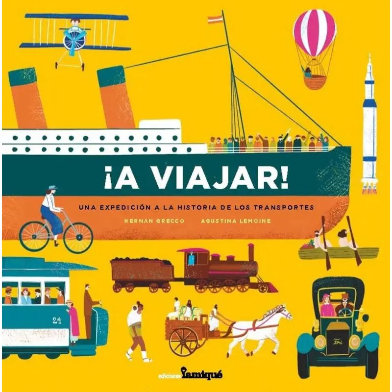 A VIAJAR! - UNA EXPEDICION A LA HISTORIA DE LOS TRANSPORTES (Nuevo) - Miniatura 2