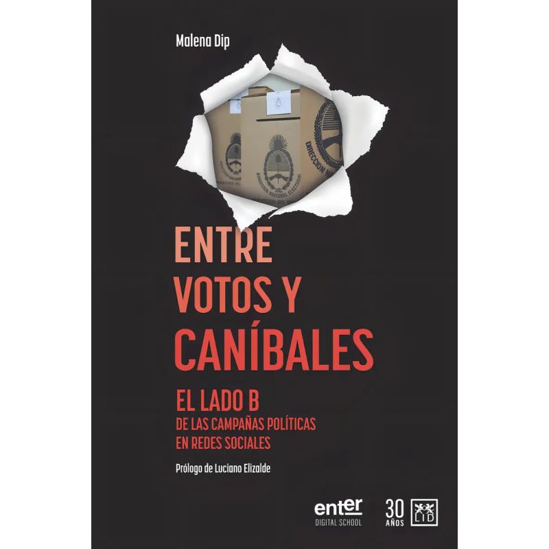 ENTRE VOTOS Y CANIBALES - EL LADO B DE LAS CAMPAÑAS POLITICAS EN REDES SOCIALES (Nuevo)