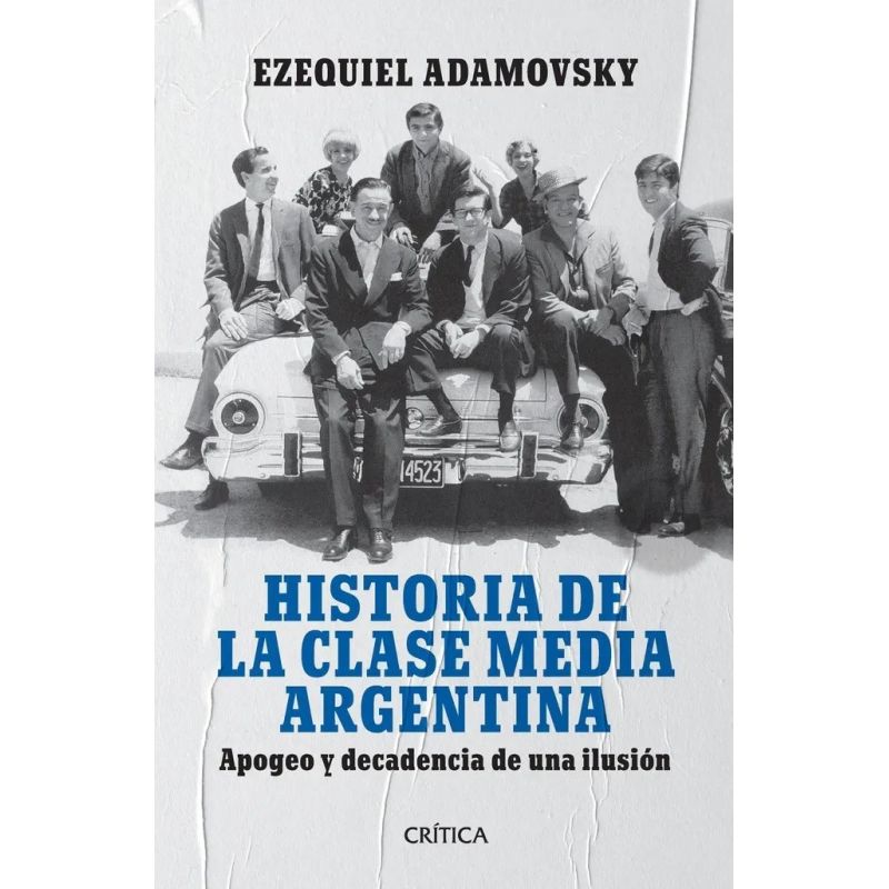 HISTORIA DE LA CLASE MEDIA ARGENTINA (Nuevo)