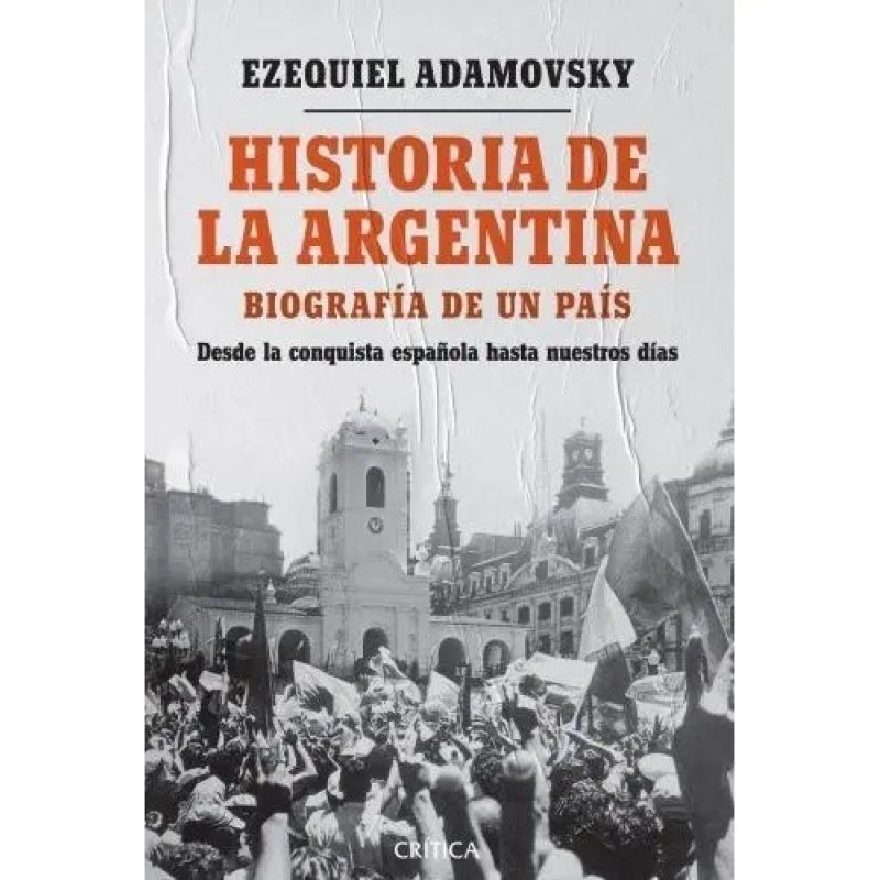 HISTORIA DE LA ARGENTINA - BIOGRAFIA DE UN PAIS