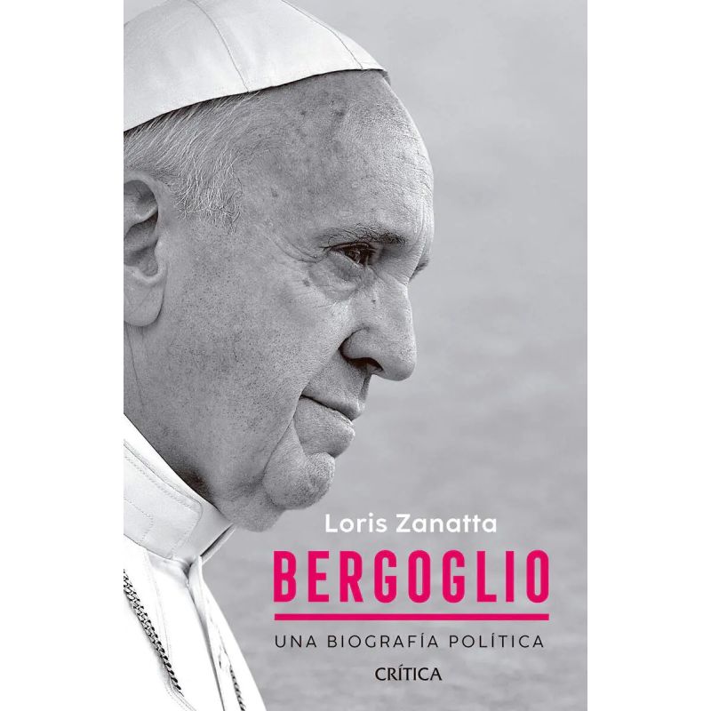 BERGOGLIO - UNA BIOGRAFIA POLITICA (Nuevo)