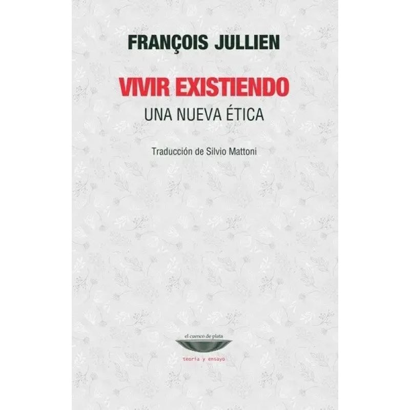 VIVIR EXISTIENDO - UNA NUEVA ETICA (Nuevo)