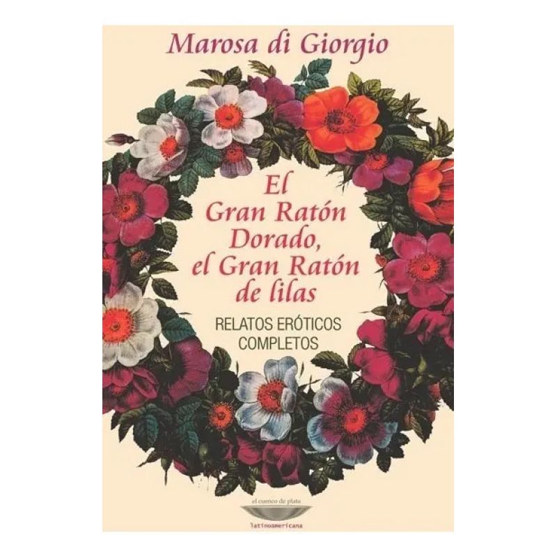 GRAN RATON DORADO, EL GRAN RATON DE LILAS, EL - RELATOS EROTICOS COMPLETOS - 2/ED. (Nuevo)