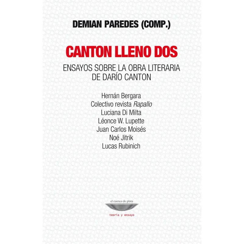CANTON LLENO DOS - ENSAYOS SOBRE LA OBRA LITERARIA DE DARIO CANTON (Nuevo)