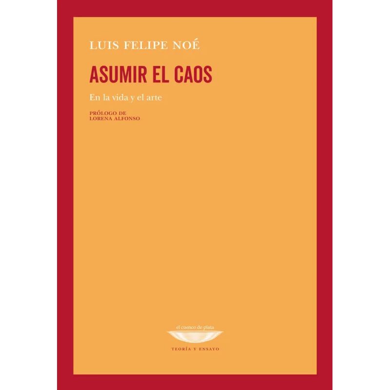 ASUMIR EL CAOS EN LA VIDA Y EN EL ARTE (Nuevo)