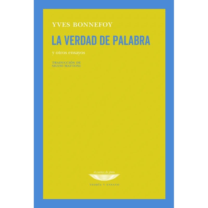 VERDAD DE PALABRA Y OTROS ENSAYOS, LA (Nuevo)