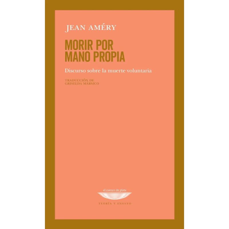 MORIR POR MANO PROPIA - DISCURSO SOBRE LA MUERTE VOLUNTARIA (Nuevo)