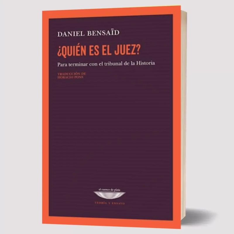 QUIEN ES EL JUEZ? - PARA TERMINAR CON EL TRIBUNAL DE LA HISTORIA (Nuevo)