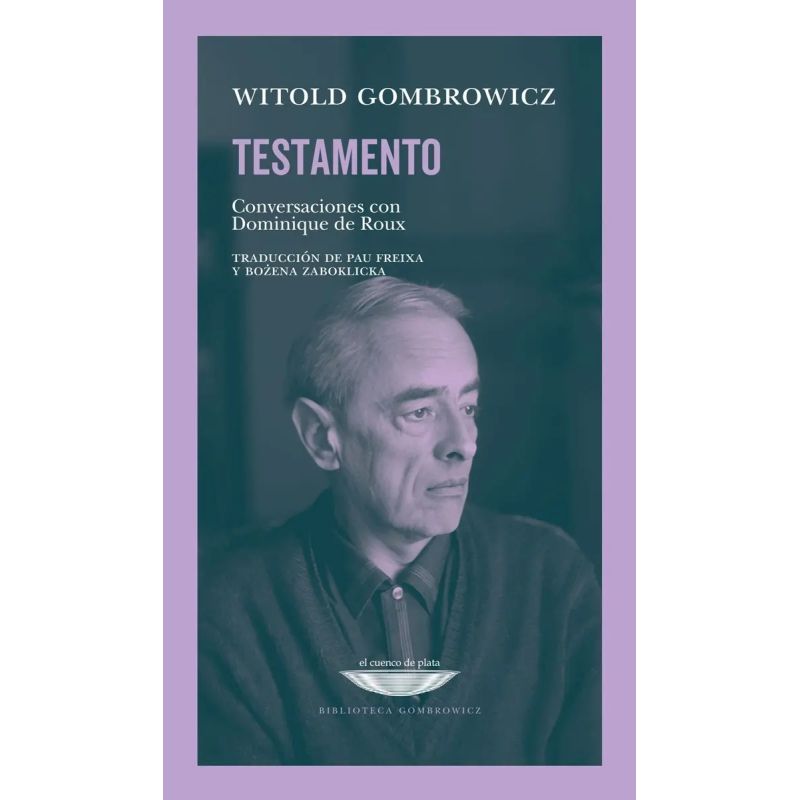 TESTAMENTO - GOMBROWICZ - CONVERSACIONES CON DOMINIQUE DE ROUX (Nuevo)
