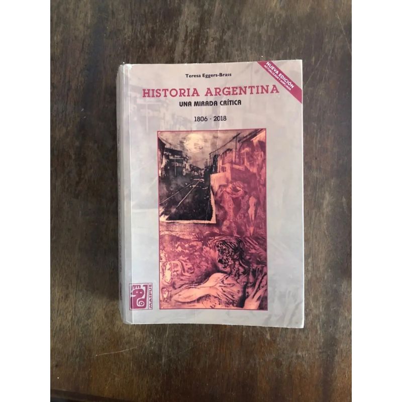 HISTORIA ARGENTINA: UNA MIRADA CRITICA 1806-2018 (Nuevo)