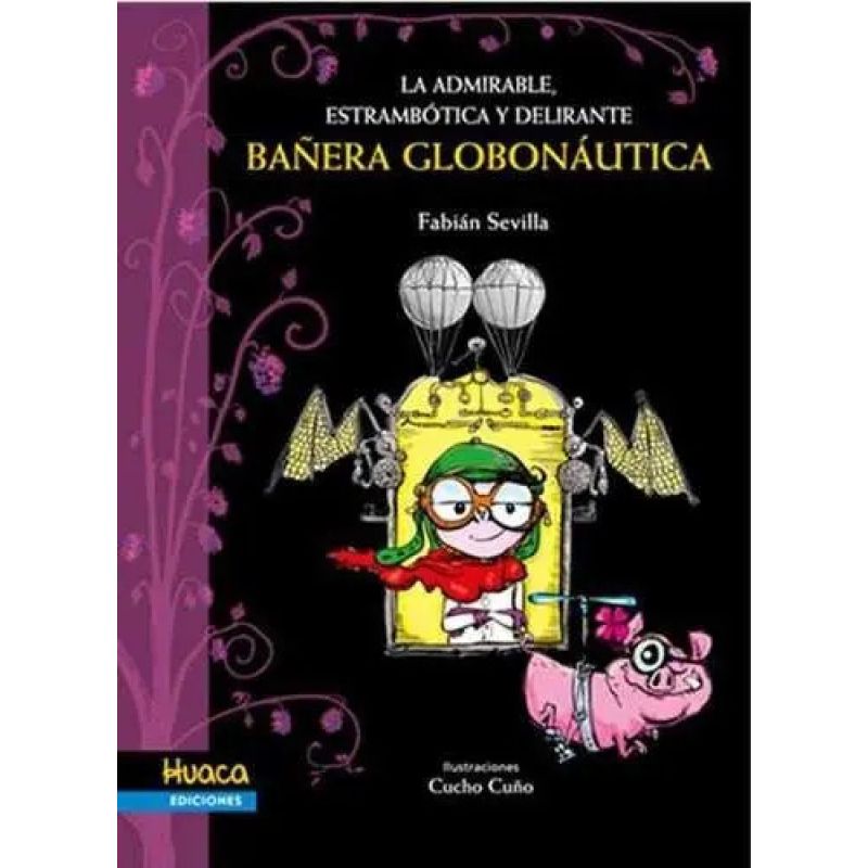 ADMIRABLE, ESTRAMBOTICA Y DELIRANTE BAÑERA GLOBONAUTICA, LA* (Nuevo)