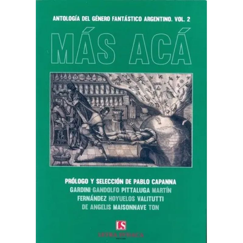 MAS ACA - ANTOLOGIA DEL GENERO FANTASTICO ARGENTINO - VOL. 2 (Nuevo)