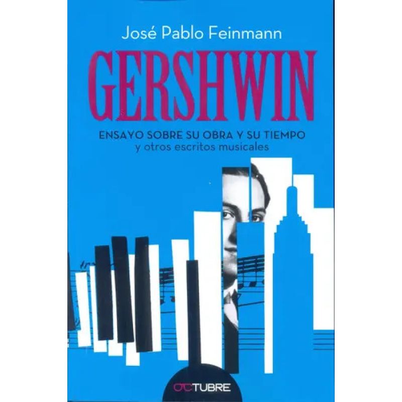 GERSHWIN - ENSAYO SOBRE SU OBRA Y SU TIEMPO (Nuevo)