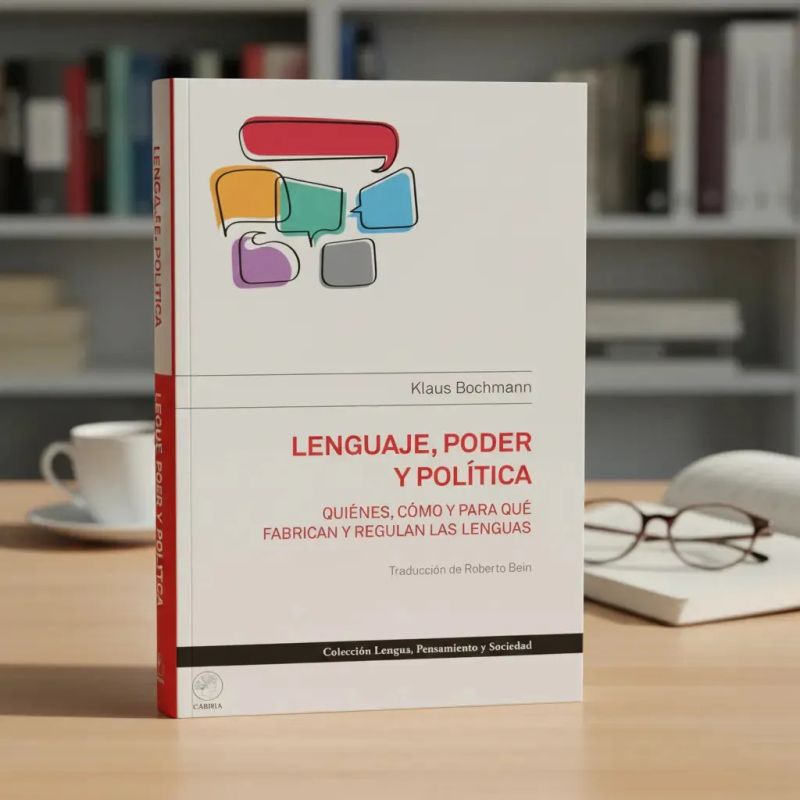 LENGUAJE, PODER Y POLITICA - QUIENES, COMO Y PARA QUE FABRICAN Y REGULAN LAS LENGUAS (Nuevo) - Miniatura 2