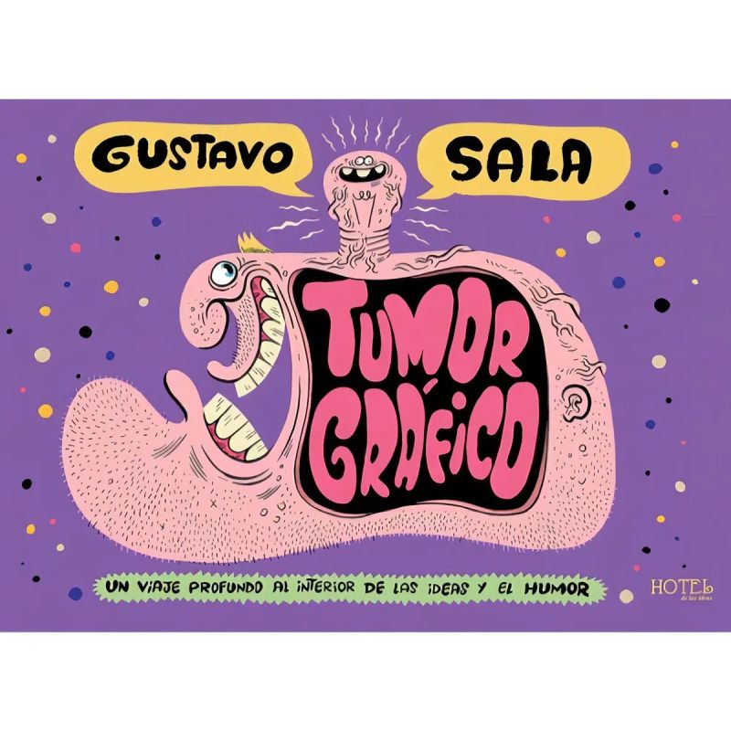 TUMOR GRAFICO - UN VIAJE PROFUNDO AL INTERIOR DE LAS IDEAS Y EL HUMOR (Nuevo)