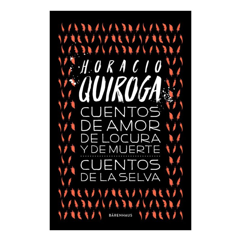 CUENTOS DE AMOR LOCURA Y MUERTE/CUENTOS DE LA SELVA (Nuevo)