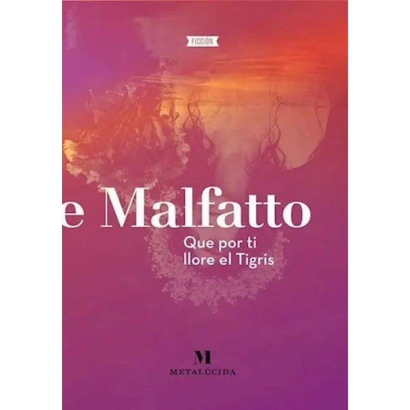 QUE POR TI LLORE EL TIGRIS (Nuevo)