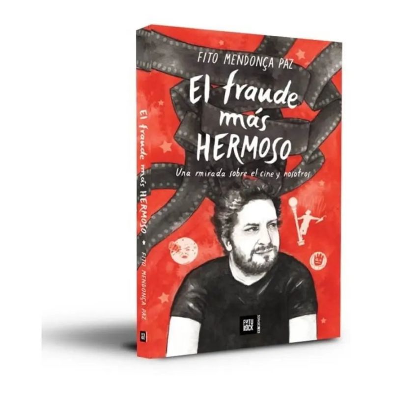 FRAUDE MAS HERMOSO, EL - UNA MIRADA SOBRE EL CINE Y NOSOTROS (Nuevo)