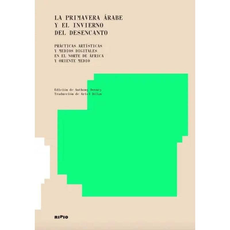 PRIMAVERA ARABE Y EL INVIERNO DEL DESENCANTO, LA (Nuevo)