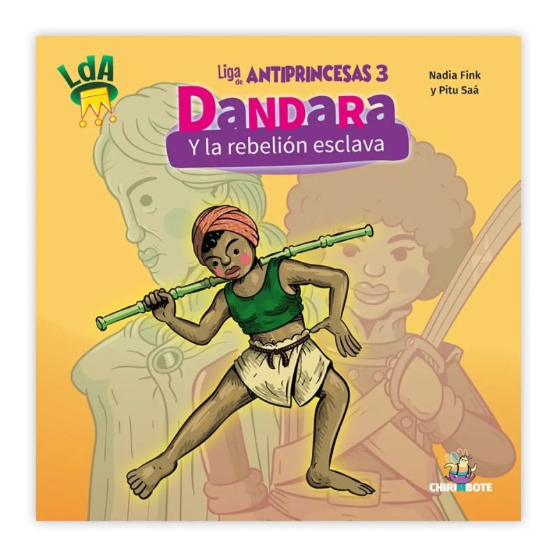 DANDARA LA REBELION ESCLAVA - LIGA DE ANTIPRINCESAS 3 (Nuevo)
