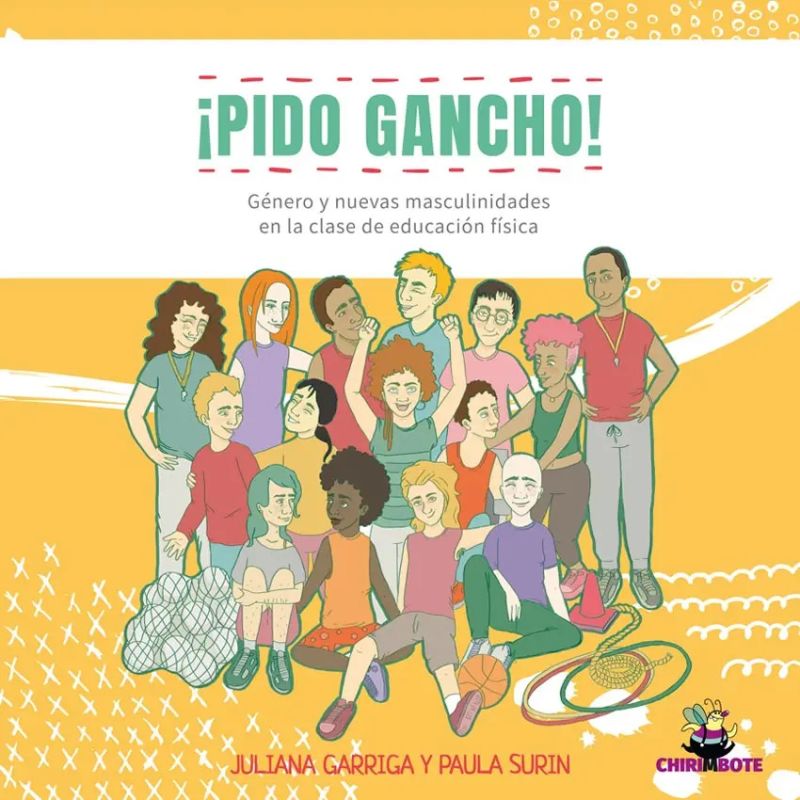 PIDO GANCHO! GENERO Y NUEVAS MASCULINIDADES EN LA CLASE DE ED.FISICA (Nuevo)
